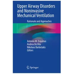 Upper Airway Disorders and Noninvasive Mechanical Ventilation, Fachbücher von Antonio M. Esquinas, Andrea, Nikolaos, de Vito, Barbetakis