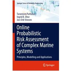 Online Probabilistic Risk Assessment of Complex Marine Systems, Fachbücher von Ingrid B. Utne, Jan-Erik Vinnem, Tarannom Parhizkar
