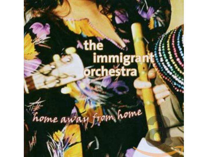 The Immigrant Orchestra - Home Away From Home