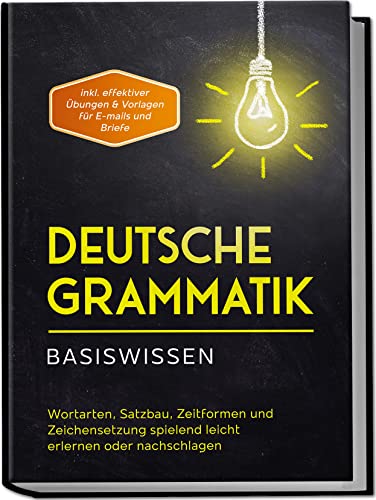 Anna-Lena Pietz - Deutsche Grammatik - Basiswissen: Wortarten, Satzbau, Zeitformen und Zeichensetzung spielend leicht erlernen oder nachschlagen inkl. effektiver Übungen & Vorlagen für E-mails und Briefe - Preis vom 30.09.2026 09:01:18 h