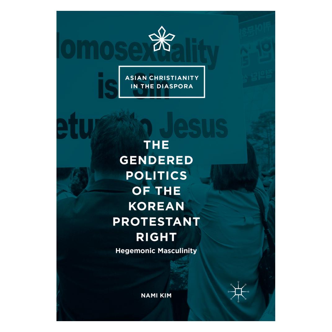 Springer The Gendered Politics of the Korean Protestant Right (Englisch, Nami Kim) (56004684)