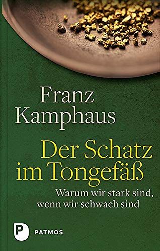 Franz Kamphaus - Der Schatz im Tongefäß: Warum wir stark sind, wenn wir schwach sind - Preis vom 10.10.2026 11:48:34 h