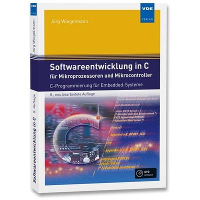 Softwareentwicklung in C für Mikroprozessoren und Mikrocontroller, Taschenbuch von Jörg Wiegelmann, Vde Verlag, 978-3-8007-5311-6
