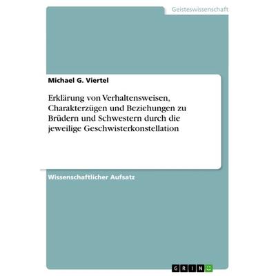 Erklärung von Verhaltensweisen, Charakterzügen und Beziehungen zu Brüdern und Schwestern durch die jeweilige Geschwisterkonstellation, Taschenbuch von