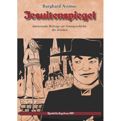 Jesuitenspiegel, Gebundene Ausgabe von Burghard Assmus, Oldtimertools Verlag, 978-3-9897906-4-3