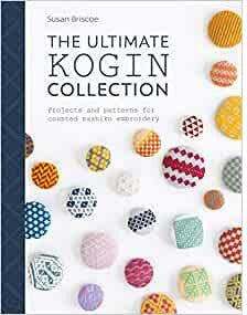 David & Charles The Ultimate Kogin Collection : Projects and patterns for counted sashiko embroidery