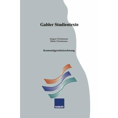Kostenträgerstückrechnung, Taschenbuch von Jürgen Christmann,Merle Christmann, Betriebswirtschaftlicher Verlag Gabler, 978-3-409-92229-6