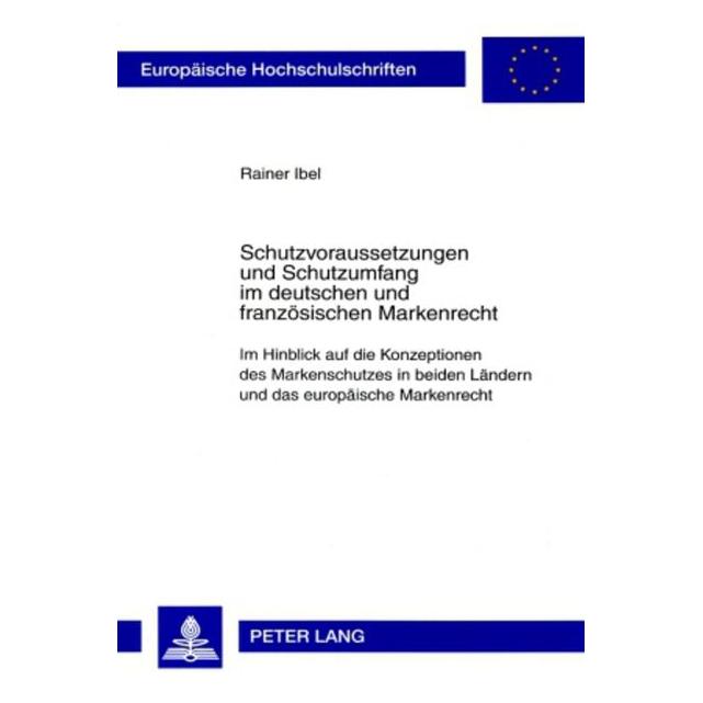 Peter Lang Ibel:Schutzvoraussetzungen und Schutzum (Deutsch, Rainer Ibel) (64886746)