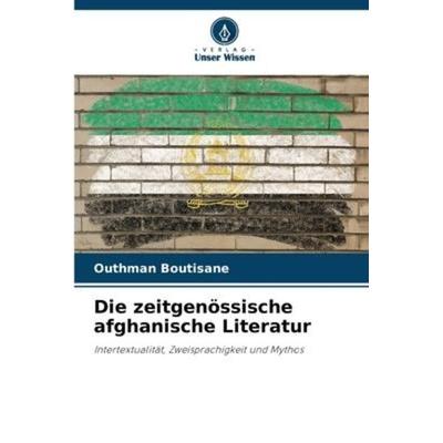 Die zeitgenössische afghanische Literatur, Taschenbuch von Outhman Boutisane, Verlag Unser Wissen, 978-620-6-22161-6