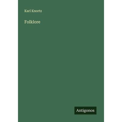Folklore, Taschenbuch von Karl Knortz, Antigonos Verlag, 978-3-563-16859-2
