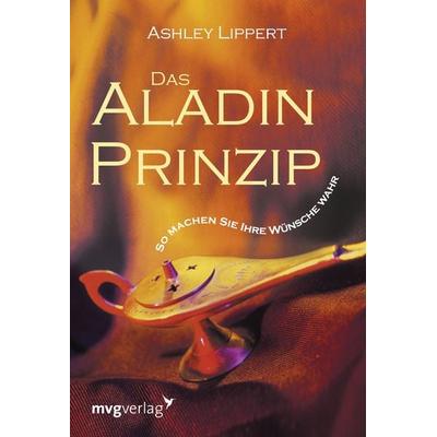 Das Aladin-Prinzip, Taschenbuch von Ashley Lippert, Mvg, 978-3-86882-361-5