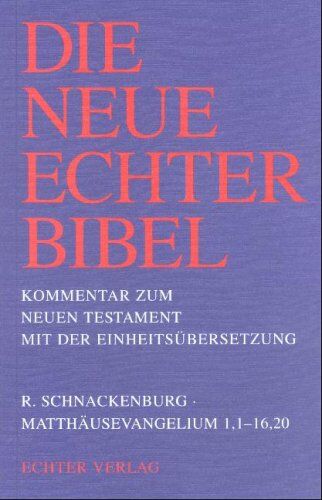 Rudolf Schnackenburg - Die Neue Echter-Bibel. Kommentar: Matthäusevangelium 1,1 - 16,20: 1/1. Lieferung - Preis vom 19.10.2026 19:33:35 h