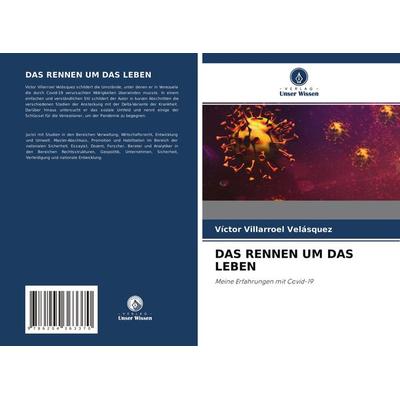 Das Rennen Um das Leben, Taschenbuch von Víctor Villarroel Velásquez, Verlag Unser Wissen, 978-620-4-36337-0