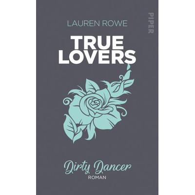 Dirty Dancer, Taschenbuch von Lauren Rowe, Piper Paperback, 978-3-492-06118-6