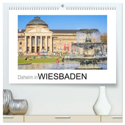 Daheim in Wiesbaden (hochwertiger Premium Wandkalender 2027 DIN A2 quer), Kunstdruck in Hochglanz