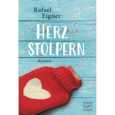 Herzstolpern, Taschenbuch von Rafael Eigner, Tinte & Feder, 978-2-496-70337-5