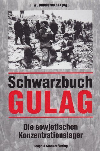 Dobrowolski, I. W. - Schwarzbuch GULAG. Die sowjetischen Konzentrationslager - Preis vom 09.10.2026 07:28:09 h