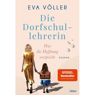 Die Dorfschullehrerin, Taschenbuch von Eva Völler, Lübbe, 978-3-404-18945-8