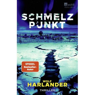 Schmelzpunkt, Taschenbuch von Wolf Harlander, Rowohlt Taschenbuch