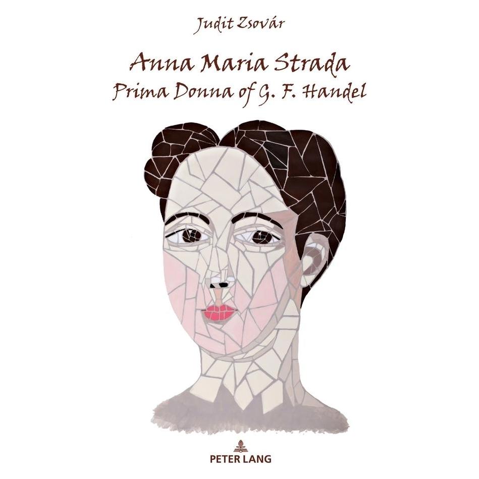 Peter Lang Anna Maria Strada, Prima Donna of G. F. Handel (Englisch, Softcover, Judit Zsovár) (56128908)