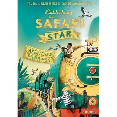 Abenteuer-Express (Band 3) – Entdeckung im Safari Star, Gebundene Ausgabe von M. G. Leonard,Sam Sedgman, Karibu – ein Verlag der Edel Verlagsgruppe,