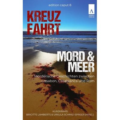 Kreuzfahrt, Mord und Meer, Taschenbuch von Brigitte Lamberts,Fenna Willams,Tatjana Flade,Joachim Speidel,Mark Jischinski, Adakia Verlag,