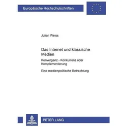 Das Internet und die klassischen Medien, Fachbücher von Julian Weiss