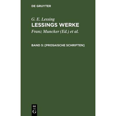 [Prosaische Schriften], Gebundene Ausgabe von G. E. Lessing, De Gruyter, 978-3-11-241295-4