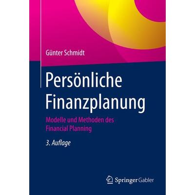 Persönliche Finanzplanung, Taschenbuch von Günter Schmidt, Springer Berlin, 978-3-662-48426-5