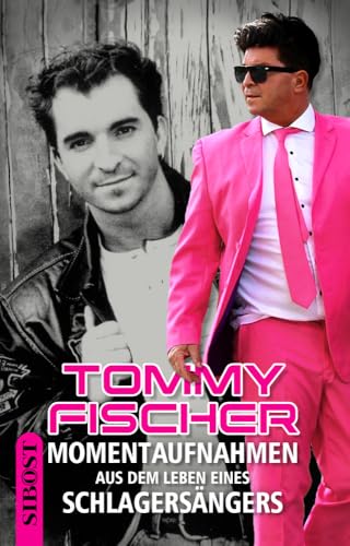 Tommy Fischer - TOMMY FISCHER: Momentaufnahmen aus dem Leben eines Schlagersängers - Preis vom 30.09.2026 22:30:23 h