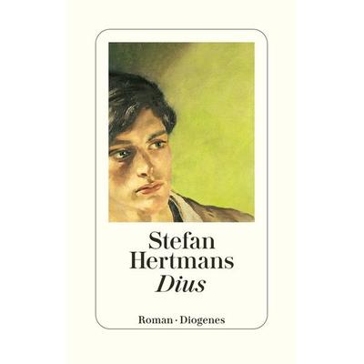 Dius, Gebundene Ausgabe von Stefan Hertmans, Diogenes, 978-3-257-07356-0