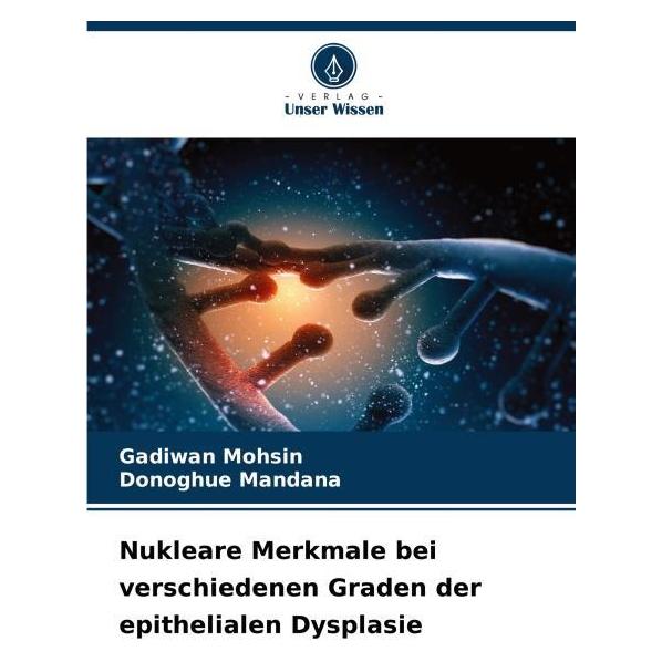 Umbreit Nukleare Merkmale bei verschiedenen Graden der epithelialen Dysplasie (63622403)