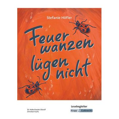 Feuerwanzen lügen nicht – Stefanie Höfler – Lesebegleiter, Geheftet von Heike Krauter-Dierolf,Christian Fuchs, Krapp & Gutknecht Verlag,