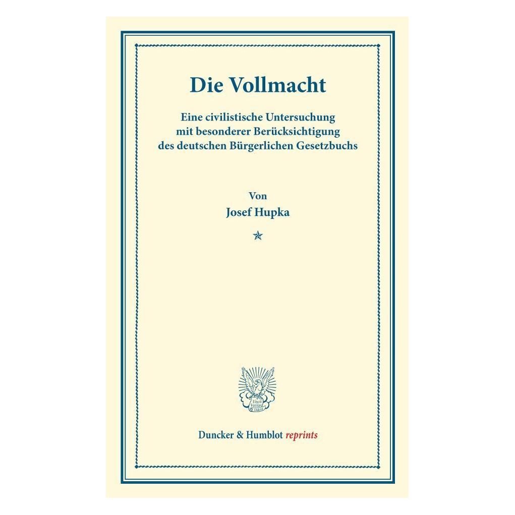 Duncker & Humblot Die Vollmacht. (Deutsch, Softcover, Josef Hupka) (55527748)