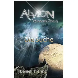 Thiering:Alvion - Die Suche - Alvions g, Belletristik von Daniel Thiering
