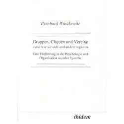 Gruppen, Cliquen und Vereine - und wie sie sich und andere regiern, Sachbücher von Bernhard Waszkewitz