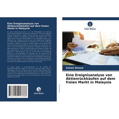 Eine Ereignisanalyse von Aktienrückkäufen auf dem freien Markt in Malaysia, Taschenbuch von Sohail Ahmed, Verlag Unser Wissen, 978-620-4-21788-8