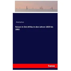 Reisen in Ost-Afrika in den Jahren 1859 bis 1865, Ratgeber von Anonymus