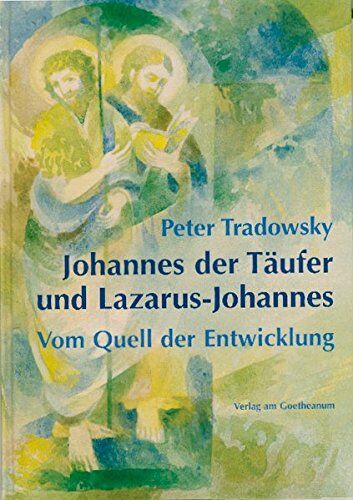 Peter Tradowsky - Johannes der Täufer und Lazarus-Johannes: Vom Quell der Entwicklung - Preis vom 30.09.2026 09:01:18 h