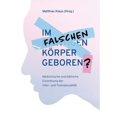 Im falschen Körper geboren?, Taschenbuch von , Christliche Literaturverbreitung, 978-3-86699-732-5