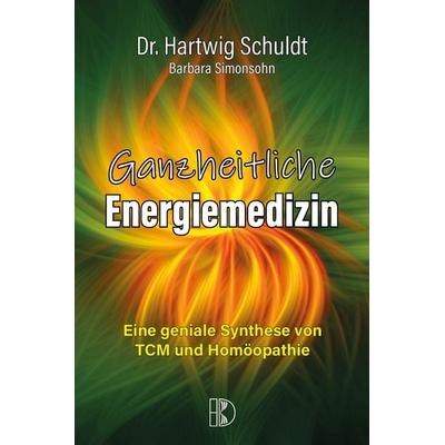 Ganzheitliche Energiemedizin, Taschenbuch von Hartwig Schuldt,Barbara Simonsohn, Driediger Verlag, 978-3-932130-64-9
