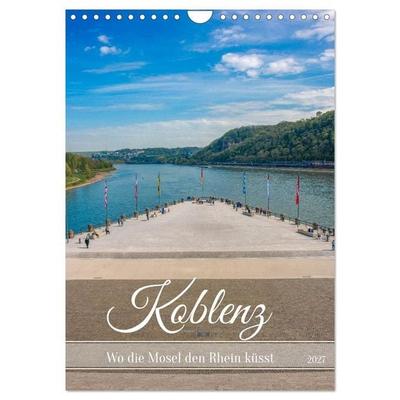 Koblenz - Wo die Mosel den Rhein küsst (Wandkalender 2027 DIN A4 hoch), CALVENDO Monatskalender