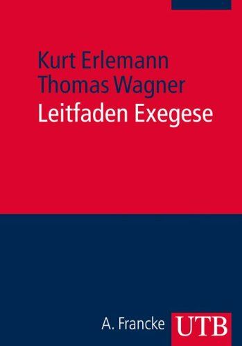 Kurt Erlemann - Leitfaden Exegese. Eine Einführung in die exegetischen Methoden für das BA- und Lehramtsstudium - Preis vom 13.10.2026 11:25:28 h