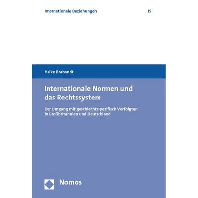 Internationale Normen und das Rechtssystem, Taschenbuch von Heike Brabandt, Nomos, 978-3-8329-6139-8