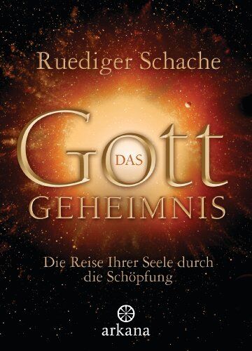 Ruediger Schache - Das Gottgeheimnis -: Die Reise Ihrer Seele durch die Schöpfung - Preis vom 16.10.2026 11:41:07 h