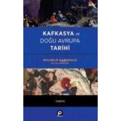 Kafkasya ve Dogu Avrupa Tarihi, Taschenbuch von Wilhelm Barthold, Pinar Yayinlari, 978-975-352-571-8