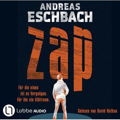 ZAP - Für die einen ist es Vergnügen. Für ihn ein Albtraum.. - Andreas Eschbach, Audio, 9783754010525