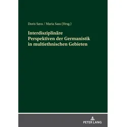 Interdisziplinäre Perspektiven der Germanistik in multiethnischen Gebieten, Fachbücher von Maria Sass, Doris Sava