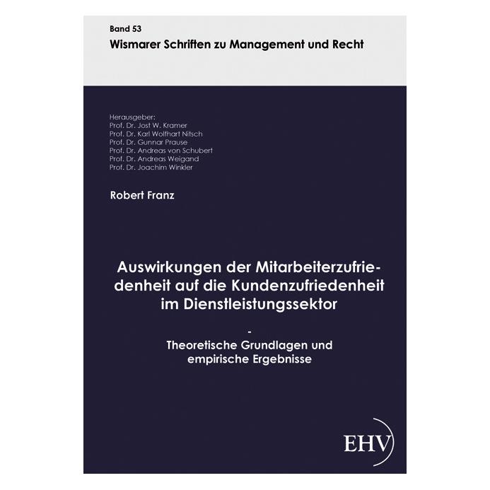 Europäischer Hochschulverlag Auswirkungen der Mitarbeiterzufriedenheit auf die Kundenzufriedenheit im Dienstleistungssektor (Deutsch, Softcover, Robert Franz) (7454953)
