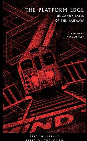 ASHLEY, MIKE ED - The Platform Edge: Uncanny Tales of the Railways (Tales of the Weird, Band 6) - Preis vom 10.10.2026 11:48:34 h